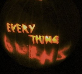 Everything Burns Pumpkin